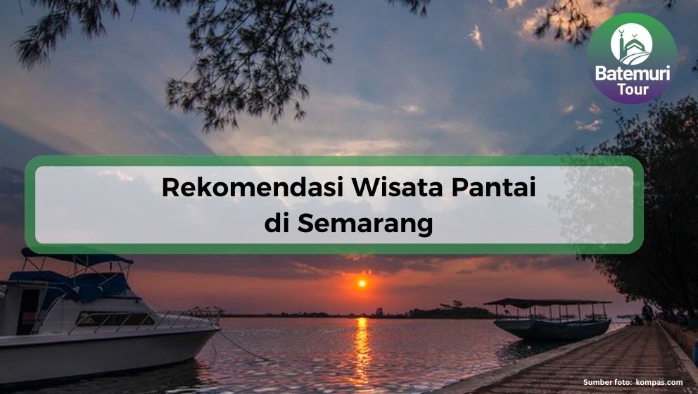 Selain Marina, Berikut Rekomendasi Pantai di Sekitar Semarang yang Bisa Anda Kunjungi